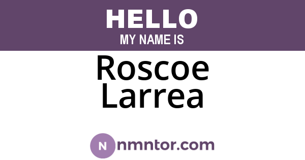 Roscoe Larrea