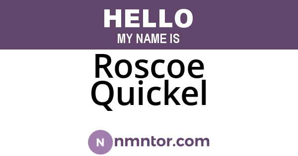 Roscoe Quickel