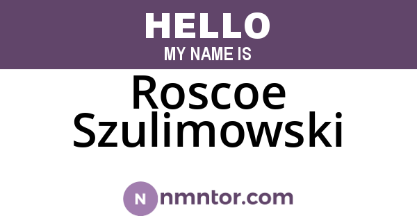 Roscoe Szulimowski