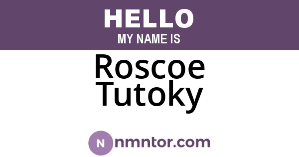 Roscoe Tutoky