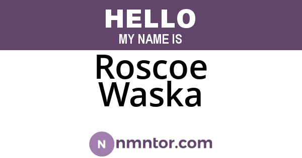 Roscoe Waska