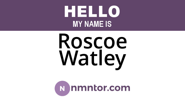 Roscoe Watley
