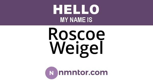 Roscoe Weigel