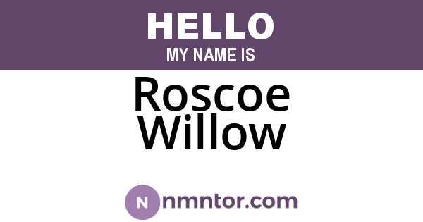 Roscoe Willow