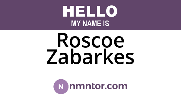 Roscoe Zabarkes