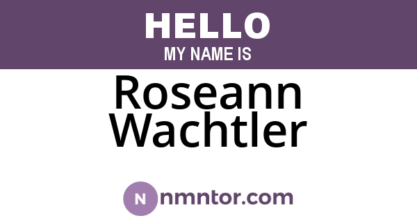 Roseann Wachtler