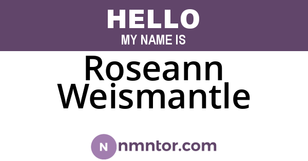 Roseann Weismantle