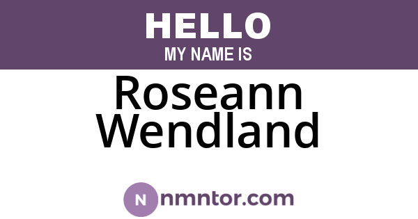 Roseann Wendland