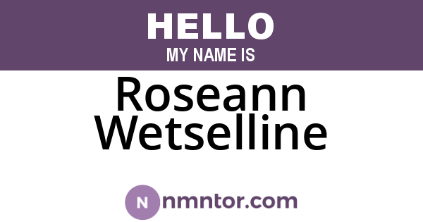 Roseann Wetselline