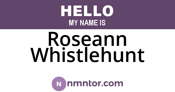 Roseann Whistlehunt