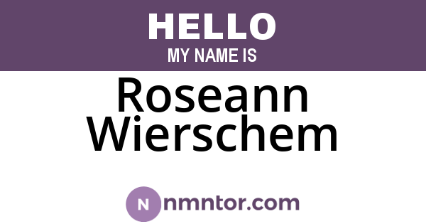Roseann Wierschem