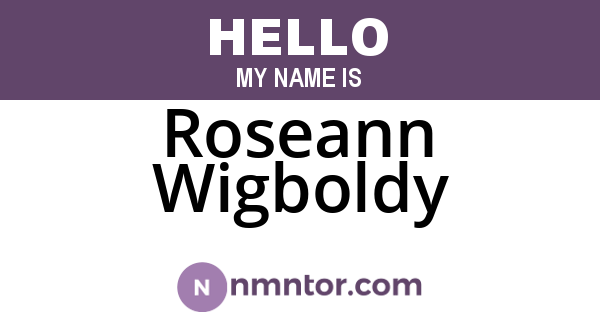 Roseann Wigboldy