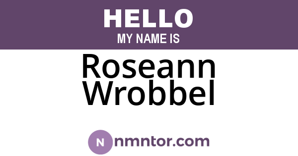 Roseann Wrobbel
