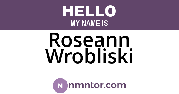 Roseann Wrobliski