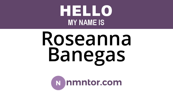 Roseanna Banegas