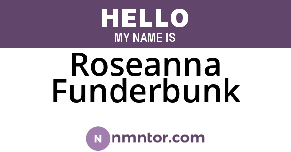 Roseanna Funderbunk