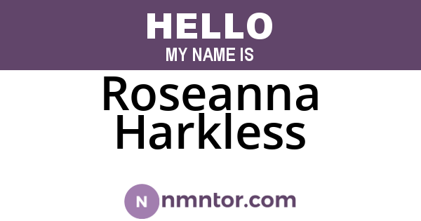 Roseanna Harkless