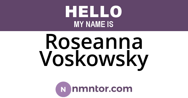 Roseanna Voskowsky