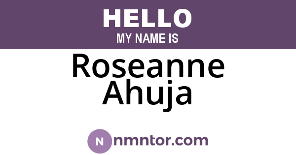 Roseanne Ahuja