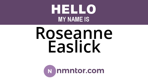 Roseanne Easlick