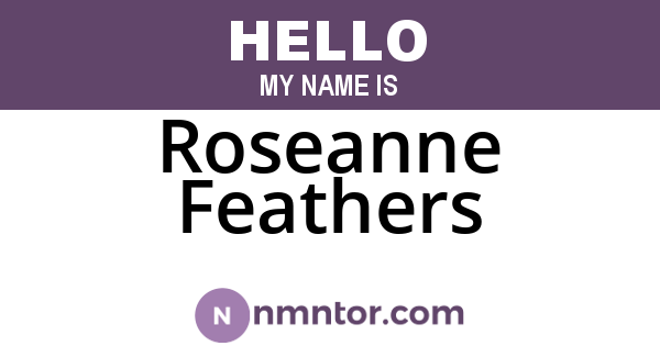 Roseanne Feathers