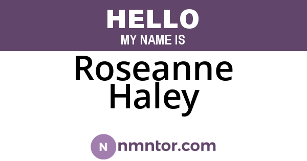 Roseanne Haley