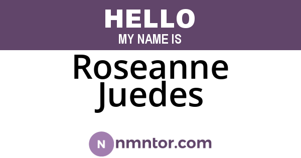 Roseanne Juedes