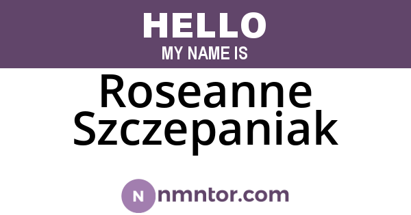 Roseanne Szczepaniak