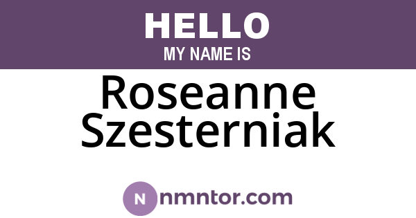 Roseanne Szesterniak
