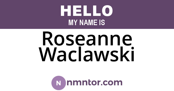 Roseanne Waclawski