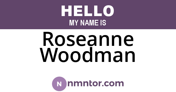 Roseanne Woodman