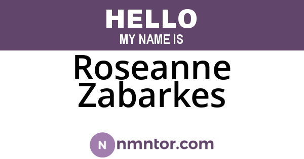 Roseanne Zabarkes