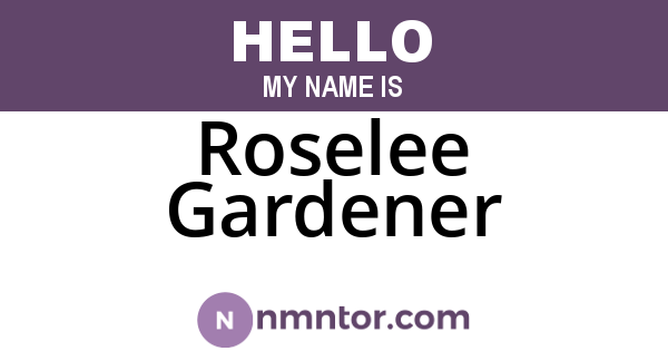 Roselee Gardener