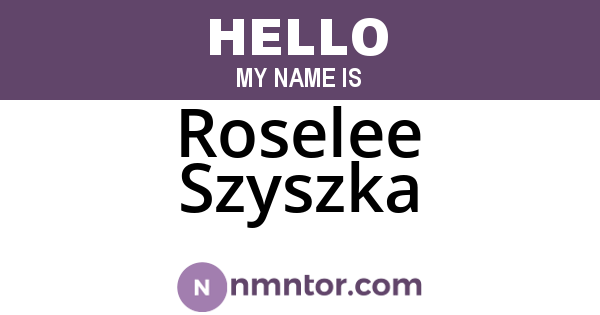 Roselee Szyszka
