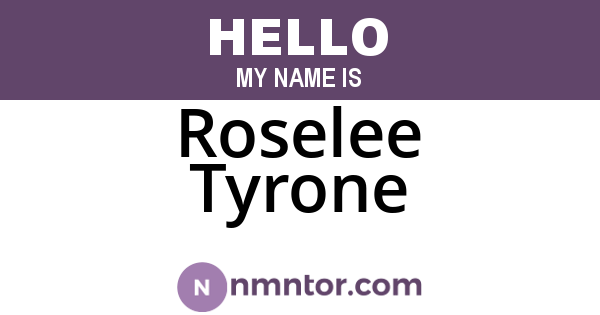 Roselee Tyrone