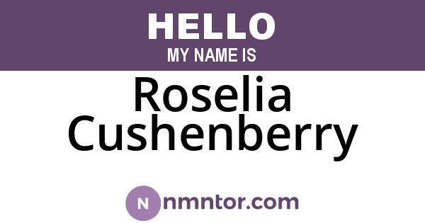 Roselia Cushenberry