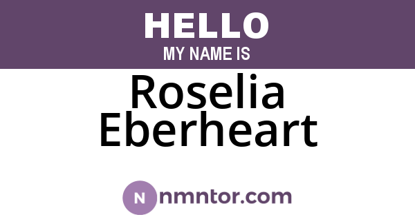 Roselia Eberheart