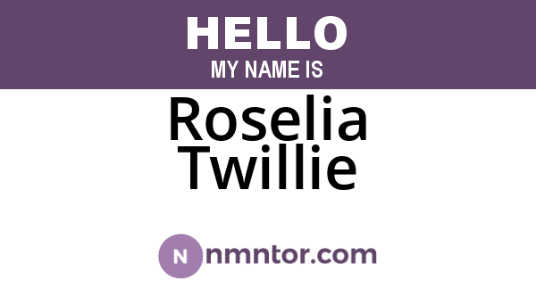 Roselia Twillie