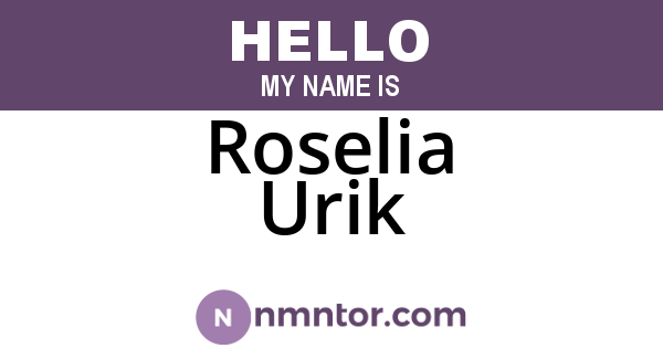 Roselia Urik
