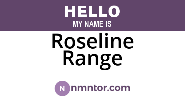 Roseline Range