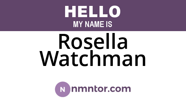 Rosella Watchman