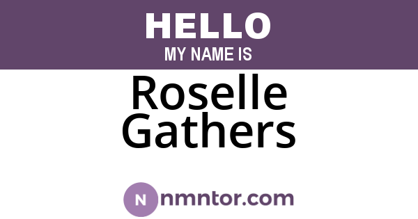 Roselle Gathers