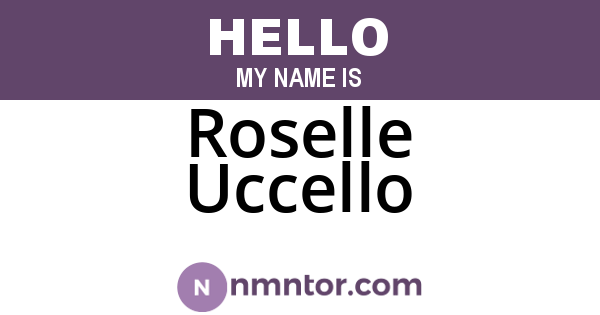 Roselle Uccello