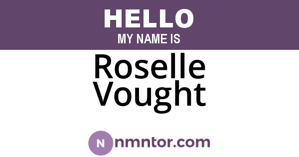 Roselle Vought