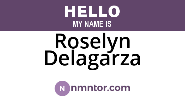 Roselyn Delagarza