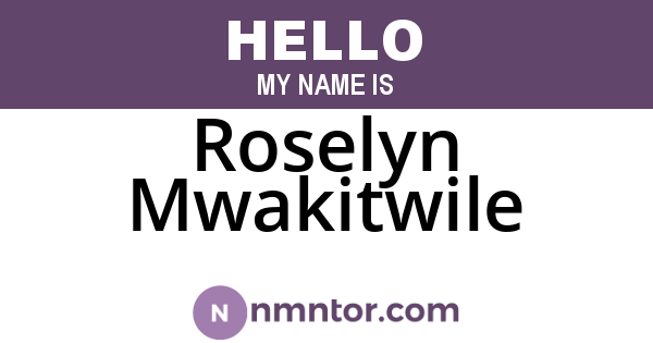 Roselyn Mwakitwile