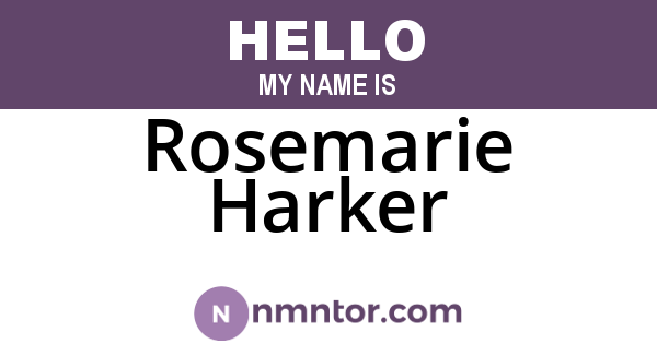 Rosemarie Harker