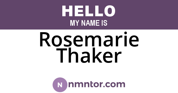 Rosemarie Thaker