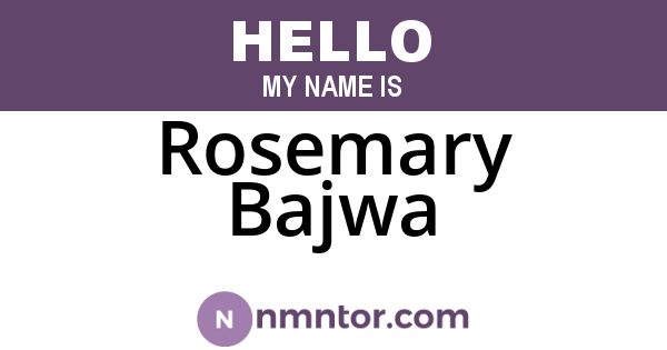 Rosemary Bajwa