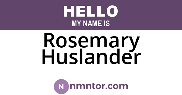 Rosemary Huslander